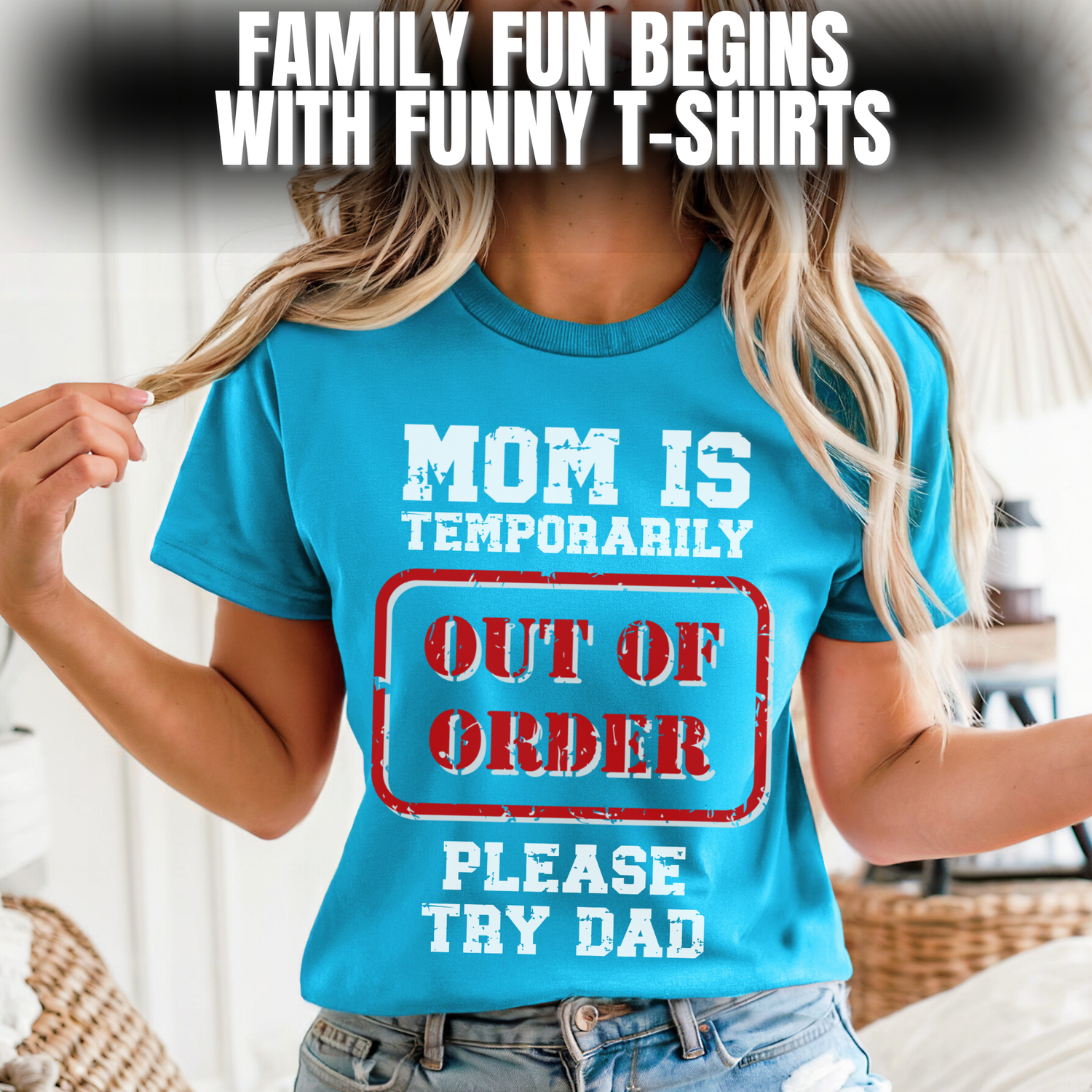 Funny & Fabulous Shirts for Mom, Dad and the Rest of the Family