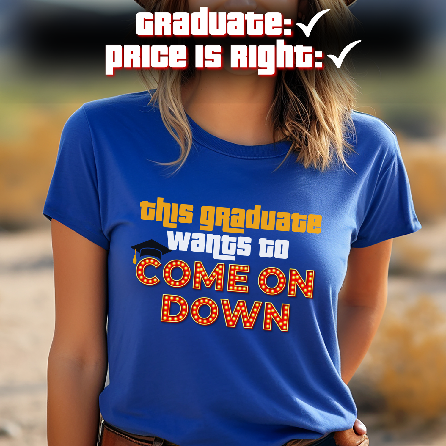 Acknowledge your Accomplishment & Come on Down with Graduation Themed Price is Right Shirts