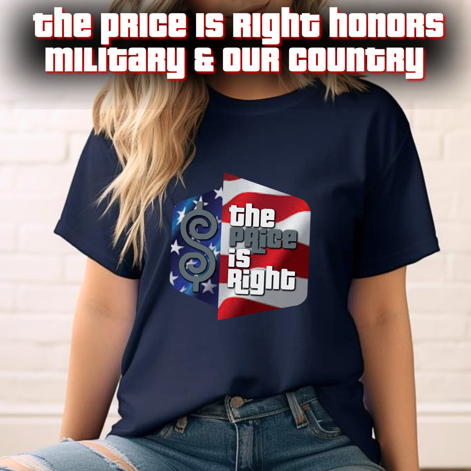 Honor the Price is Right Active Military, Veterans and Patriotic Fans with Shirts to Show your Pride!