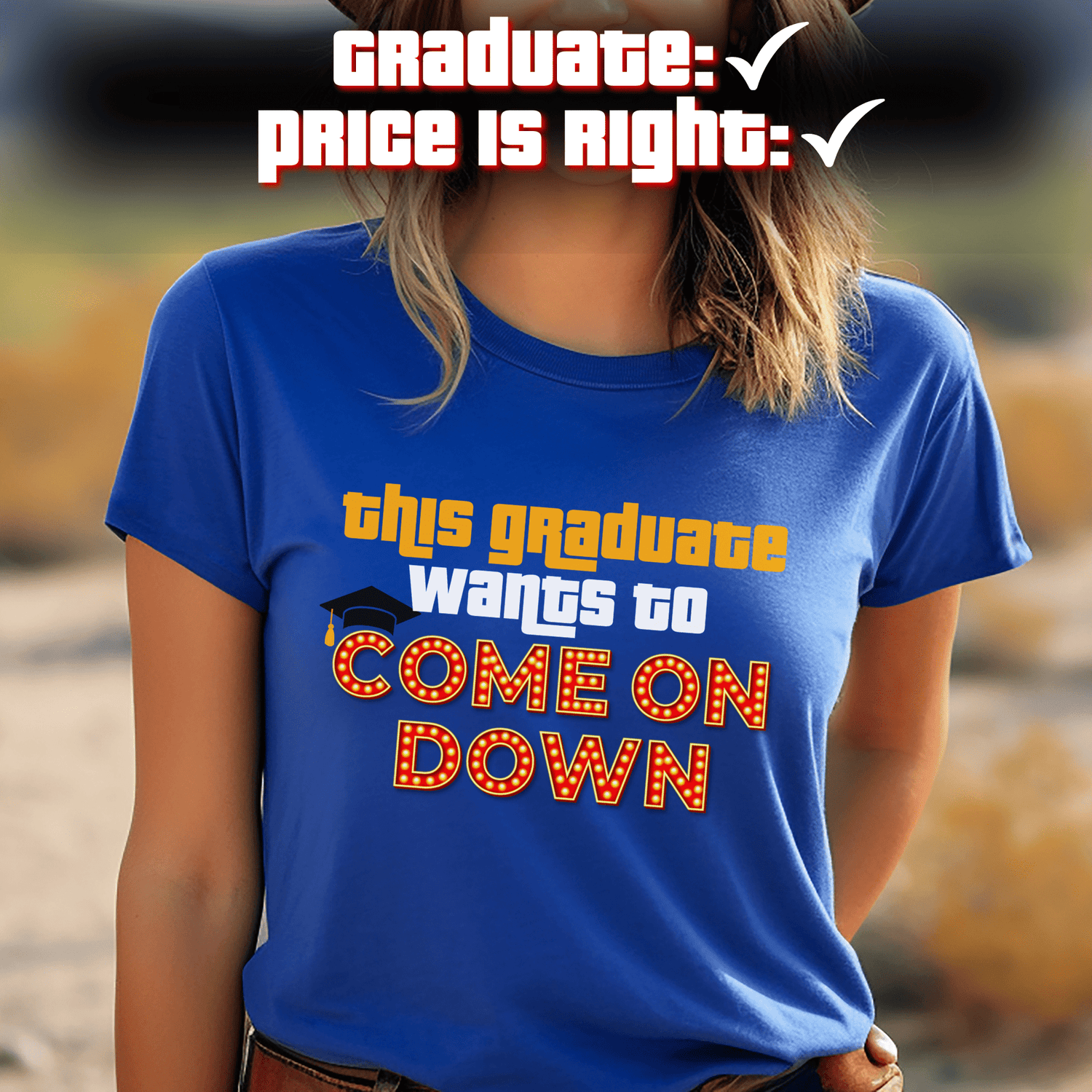 Acknowledge your Accomplishment & Come on Down with Graduation Themed Price is Right Shirts - Starlight Art Boutique