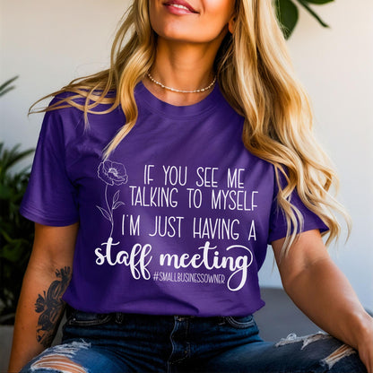 Small Business Owner Staff Meeting Shirt, Self Employed Tee, Entrepreneur Funny Work Shirt, Adult Humor Shirt for Side Hustle Gift
