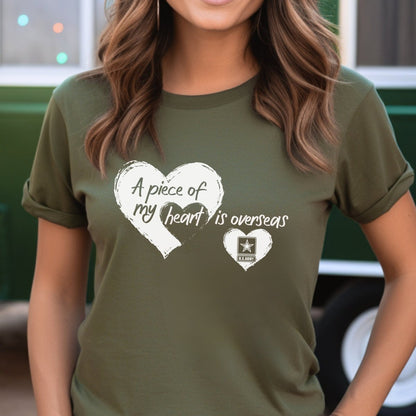 A Piece of My Heart Is Overseas Army Family Shirt, Deployment Gift - Military Green - XS -