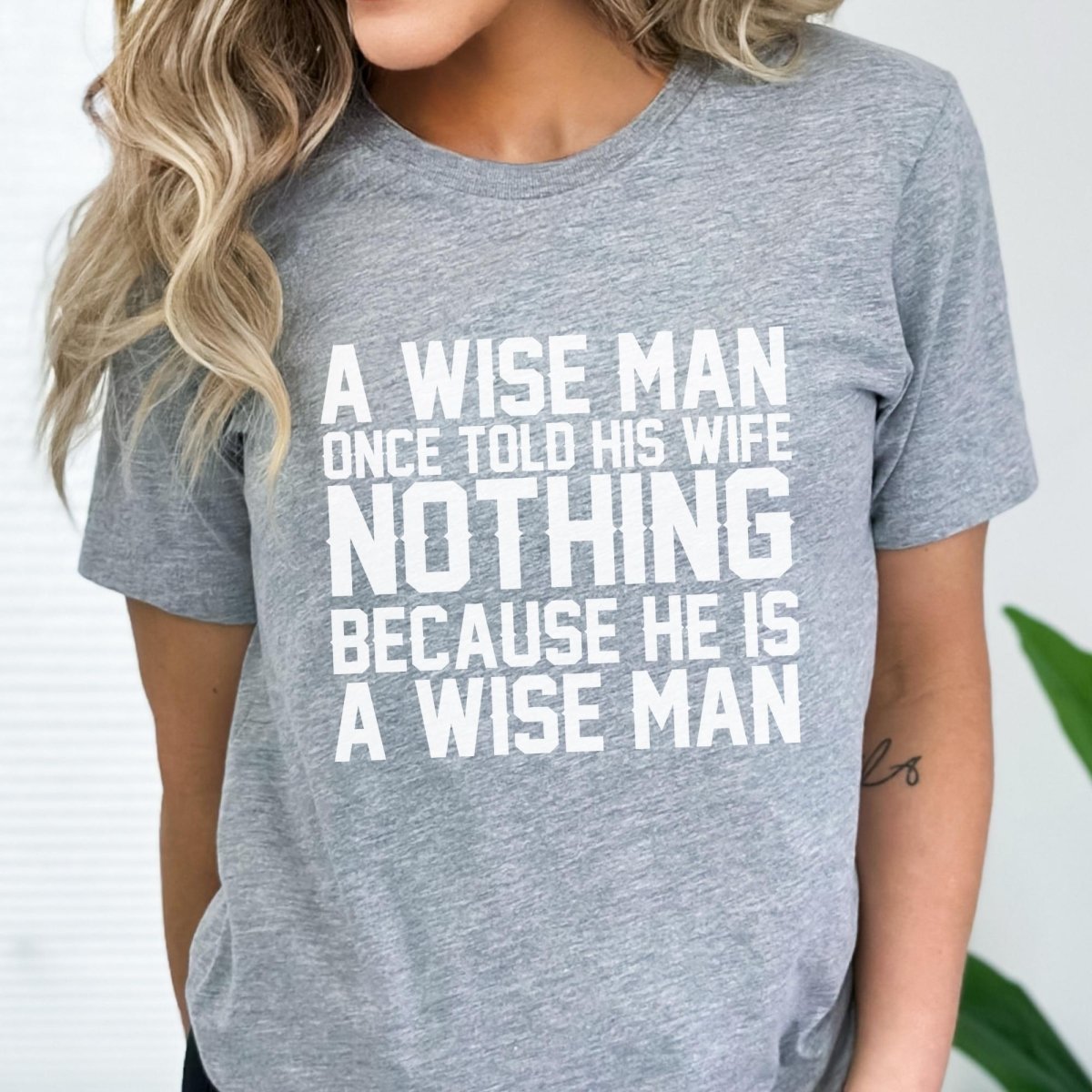 A Wise Man Once Told His Wife Nothing Shirt for Husbands - Athletic Heather - XS -