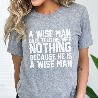 A Wise Man Once Told His Wife Nothing Shirt for Husbands - Athletic Heather - XS -