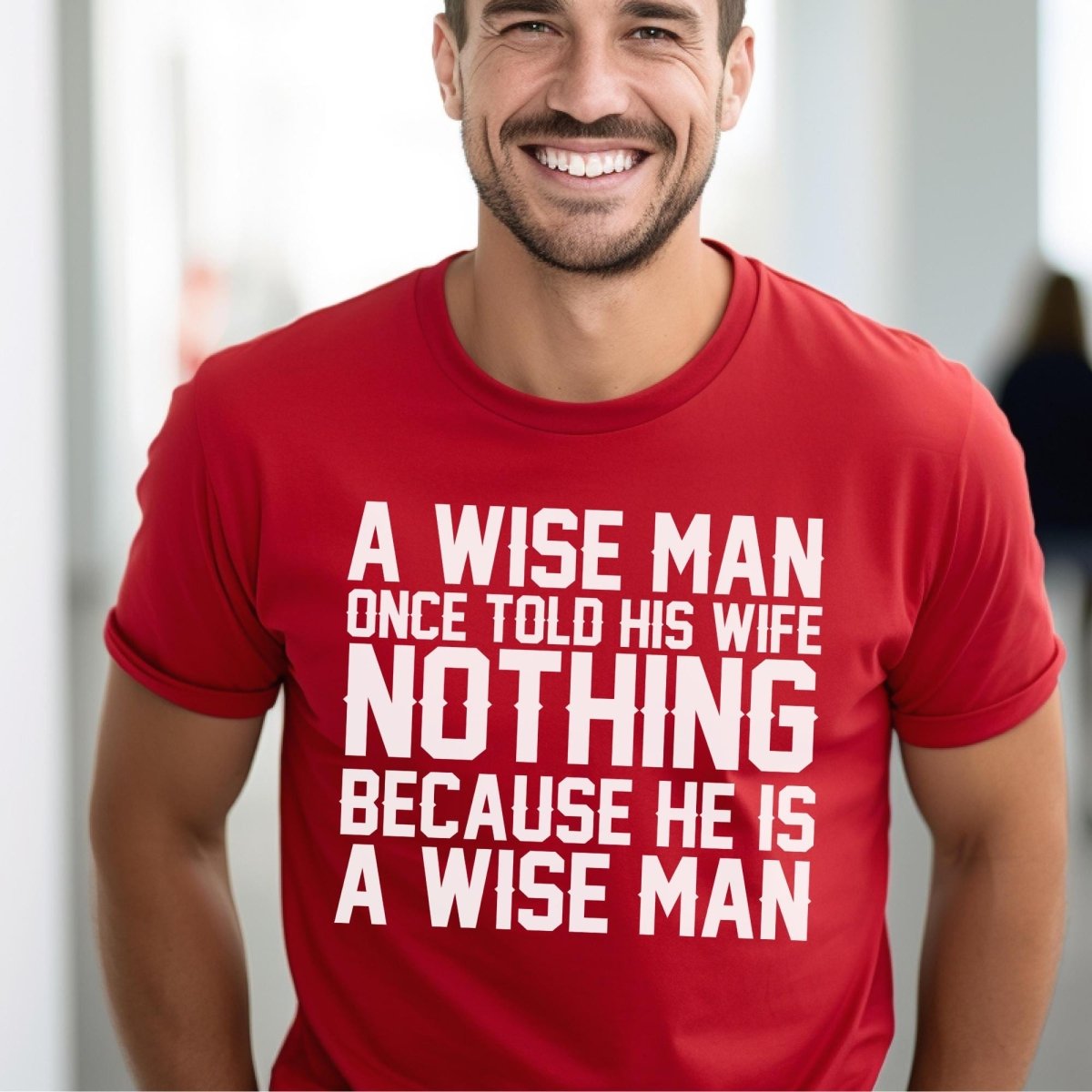 A Wise Man Once Told His Wife Nothing Shirt for Husbands - Red - XS -