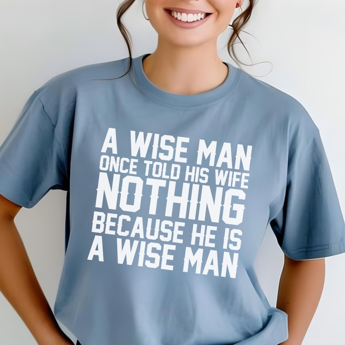 A Wise Man Once Told His Wife Nothing Shirt for Husbands - Steel Blue - XS -