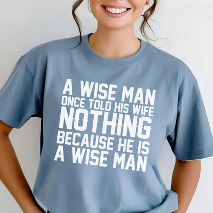 A Wise Man Once Told His Wife Nothing Shirt for Husbands - Steel Blue - XS -