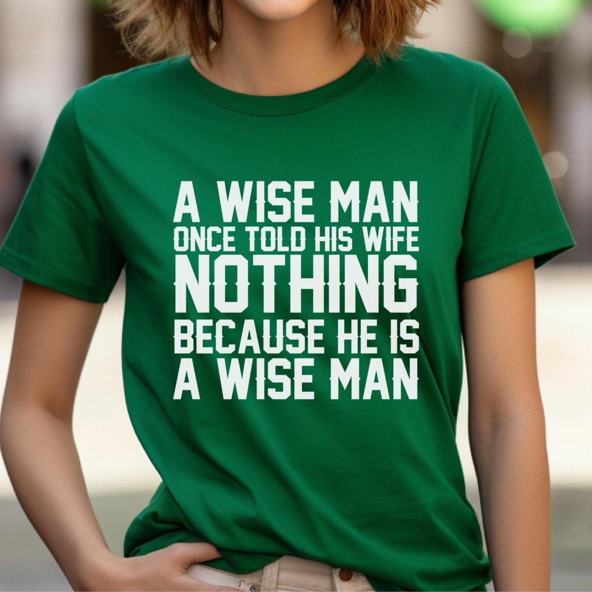 A Wise Man Once Told His Wife Nothing Shirt for Husbands - Kelly - XS -