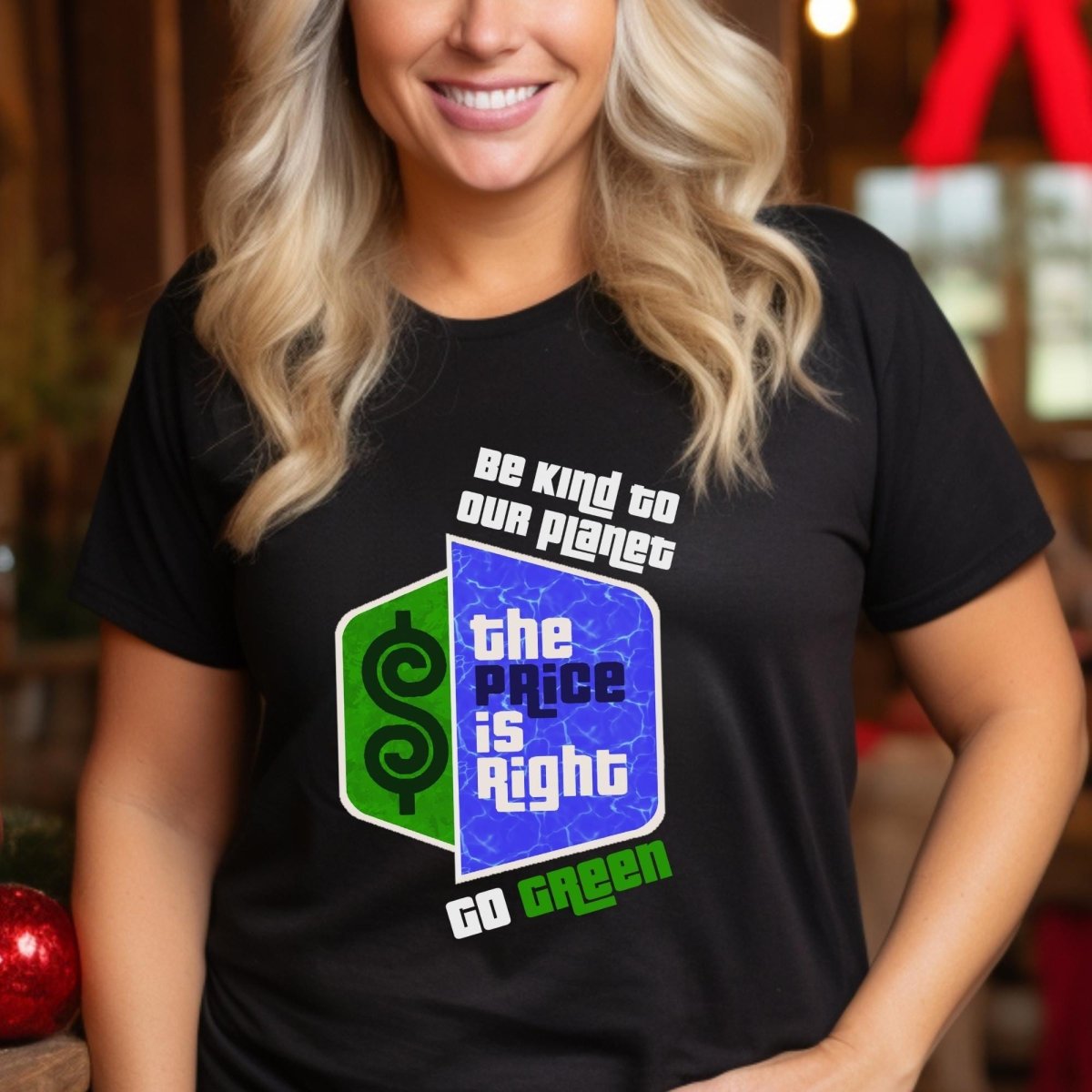 Be Kind to Our Planet Go Green Price is Right Shirt, Earth Day Tee, Green Gift Idea - Black - XS -