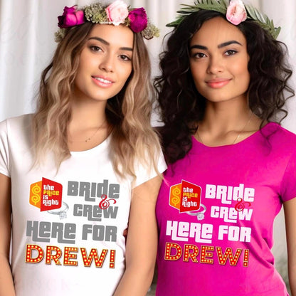 Bride and Crew Here for Drew Bachelorette Price is Right Group Shirt for the Party Squad - Berry - XS -