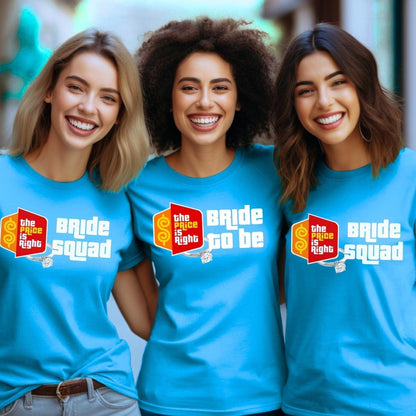 Bride to Be & Bride Squad Price is Right Bachelorette Group Shirts for Party - Bride - Aqua - XS