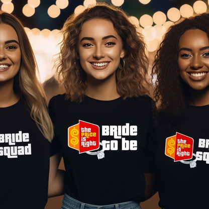 Bride to Be & Bride Squad Price is Right Bachelorette Group Shirts for Party - Bride - Black - XS