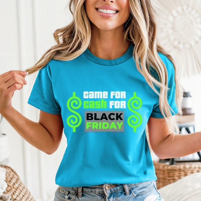 Came for Cash for Black Friday Price is Right Shirt, Shop Til You Drop Gift - Aqua - XS -