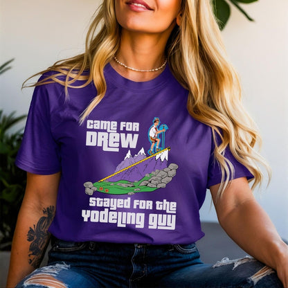 Came for Drew Stayed for the Yodeling Guy Price is Right Cliffhangers Shirt - Team Purple - XS -