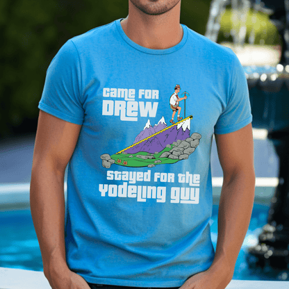 Came for Drew Stayed for the Yodeling Guy Price is Right Cliffhangers Shirt - Aqua - XS -