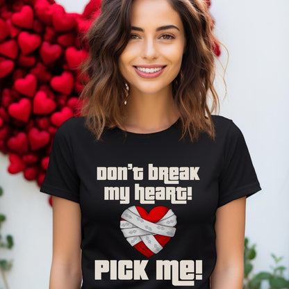 Don't Break My Heart, Pick Me Price is Right Valentine's Day Shirt - Black - XS -