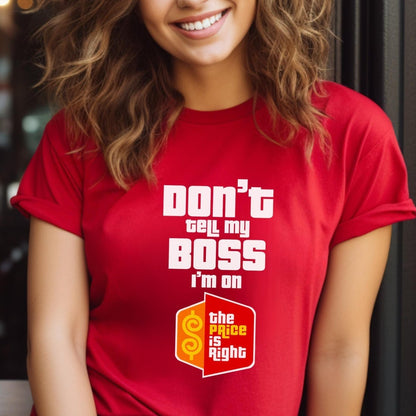 Don't Tell My Boss I'm on the Price is Right Shirt, Funny Retro Game Show Fan Tee - Red - XS -
