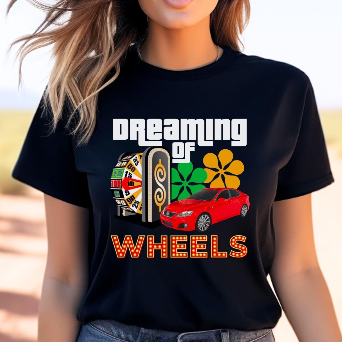 Dreaming of Wheels Price is Right Shirt for Contestants Looking for a Car and to Spin the Big Wheel - Black - XS -