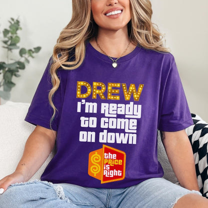 Drew, I'm Ready to Come On Down Price is Right Shirt, Funny Game Show Gift - Team Purple - XS -