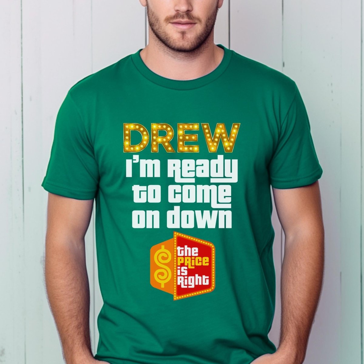 Drew, I'm Ready to Come On Down Price is Right Shirt, Funny Game Show Gift - Kelly - XS -