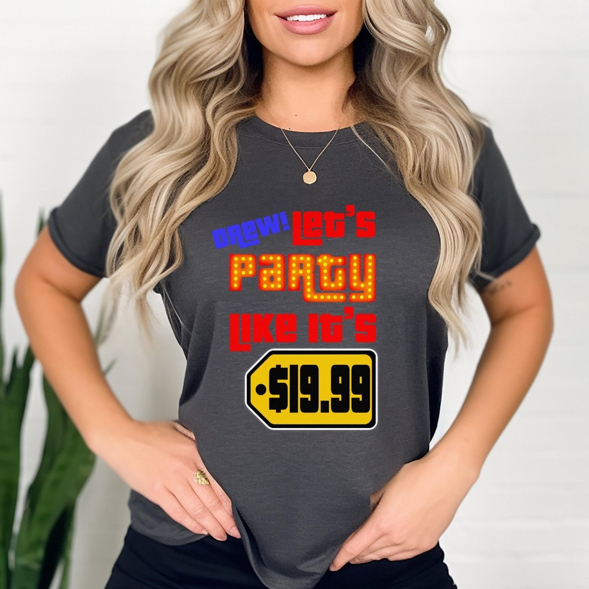 Drew Let's Party Like It's $19.99 Price is Right Shirt for Super Fans - Dark Grey Heather - XS -