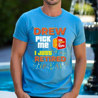 Drew Pick Me I Just Retired Price is Right Shirt, Funny Retirement Game Show Fan Tee - Aqua - XS -