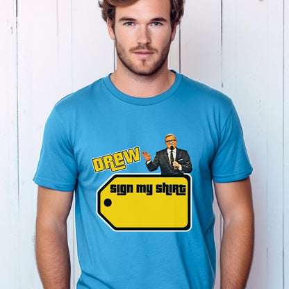 Drew Sign My Shirt Price is Right Shirt, Name Tag Autograph Fan Tee, Meet the Host Gift - Aqua - XS -