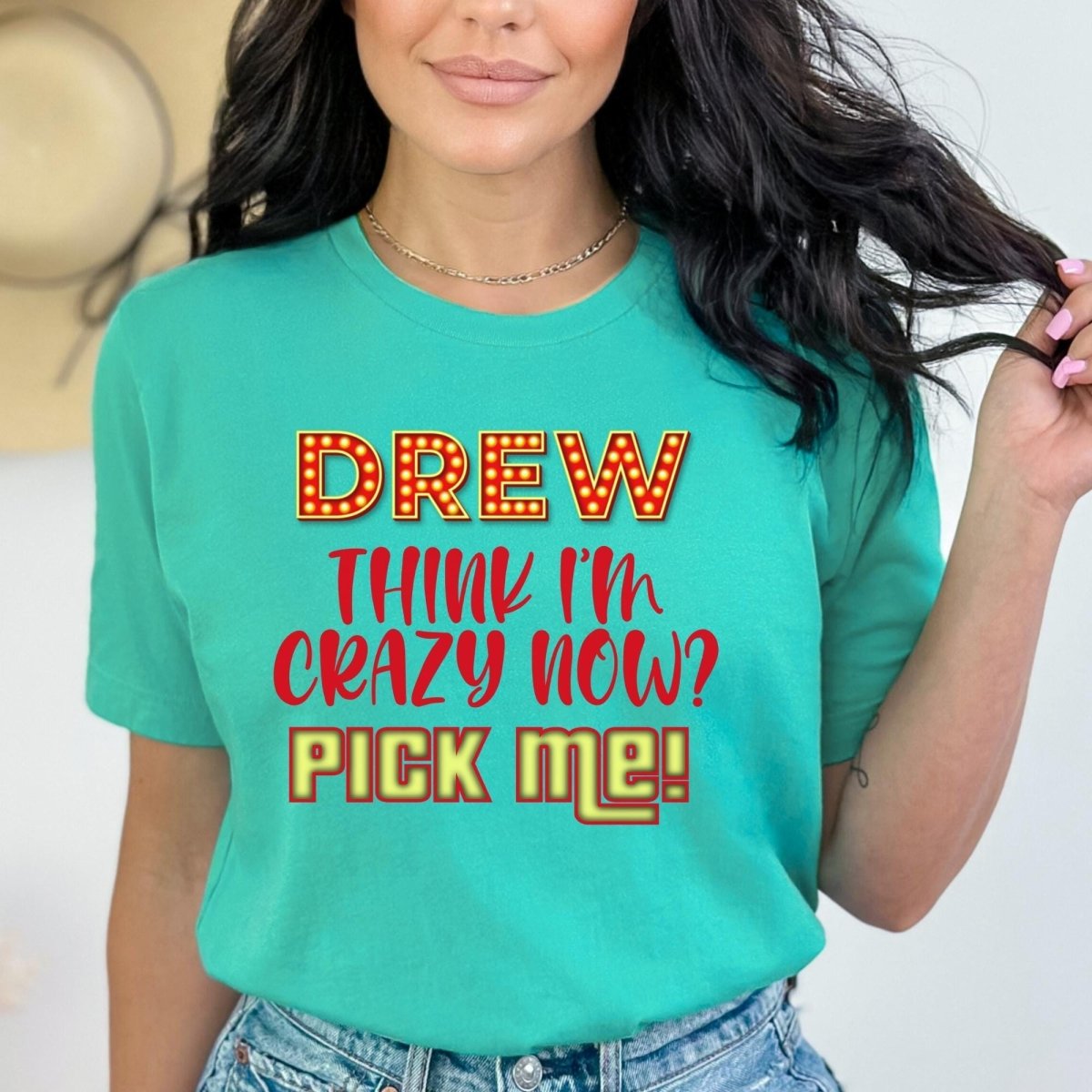 Drew, Think I'm Crazy Now Pick Me Price is Right Crazy Fan Shirt, Funny Retro Game Show Tee - Teal - XS -