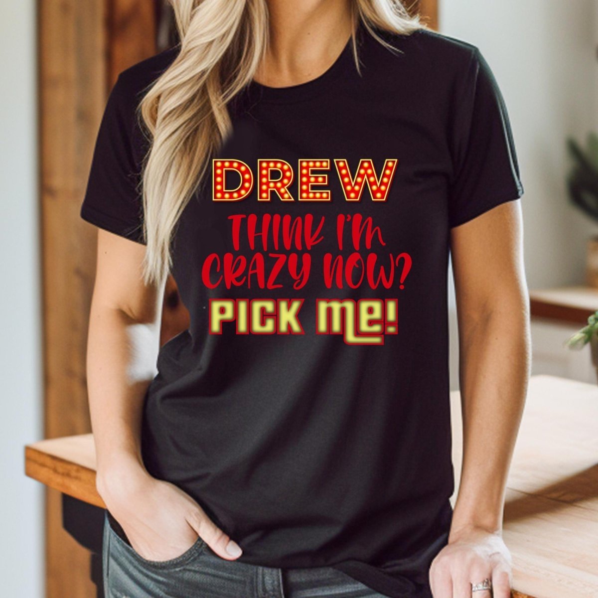 Drew, Think I'm Crazy Now Pick Me Price is Right Crazy Fan Shirt, Funny Retro Game Show Tee - Black - XS -