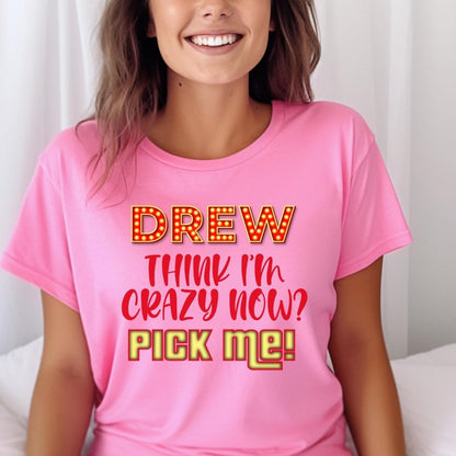 Drew, Think I'm Crazy Now Pick Me Price is Right Crazy Fan Shirt, Funny Retro Game Show Tee - Charity Pink - XS -