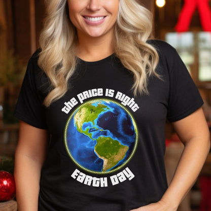 Earth Day Price is Right Shirt, Retro Marquee Design Tee, Eco Fan Gift Idea - Black - XS -