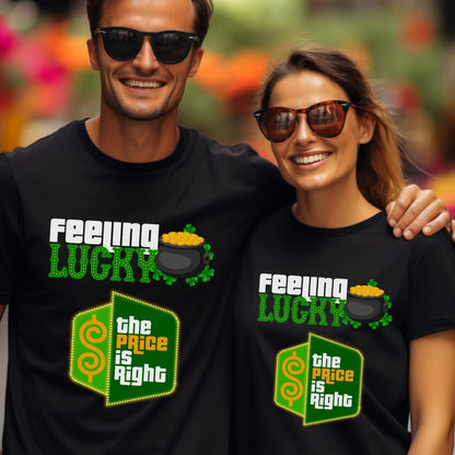 Feeling Lucky Price is Right Shirt, St Patricks Day Fan Tee Gift - Black - XS -