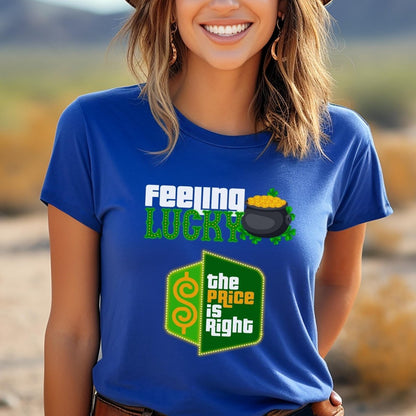 Feeling Lucky Price is Right Shirt, St Patricks Day Fan Tee Gift - True Royal - XS -
