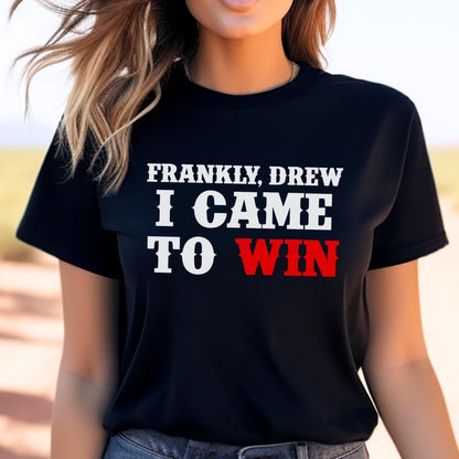 Frankly Drew, I Came to Win Price is Right Shirt, Gone with the Wind Tee - Black - XS -