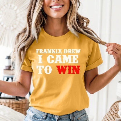Frankly Drew, I Came to Win Price is Right Shirt, Gone with the Wind Tee - Gold - XS -