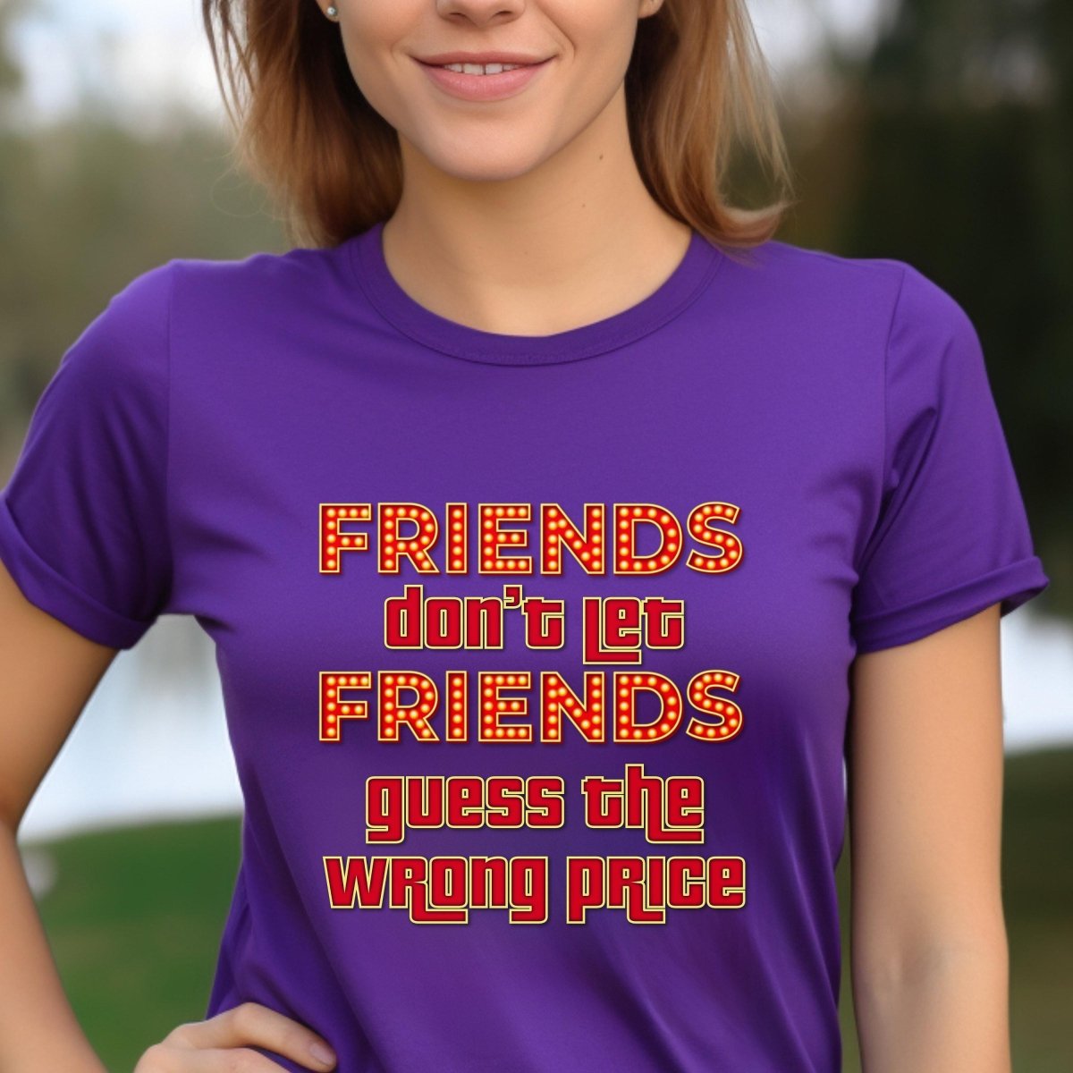 Friends Don't Let Friends Guess the Wrong Price Shirt for Price is Right Fans - Team Purple - XS -