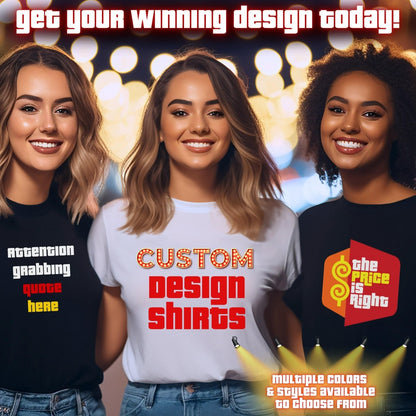 Fully Personalized Custom Price Is Right Shirt Design with Front, Back & Sleeve Options - T-Shirt Crewneck Bella & Canvas 3001 - XS - Front Only