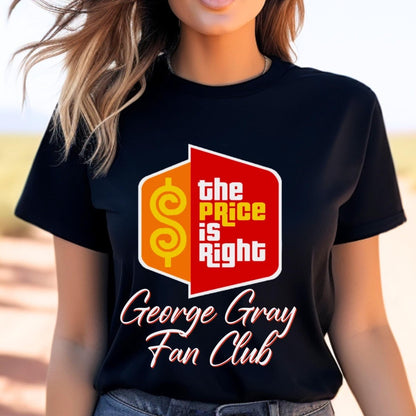 George Gray Fan Club Price is Right Shirt for Fans of the Announcer - Black - XS -