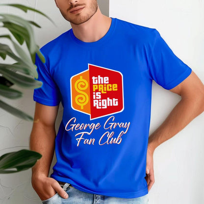 George Gray Fan Club Price is Right Shirt for Fans of the Announcer - True Royal - XS -