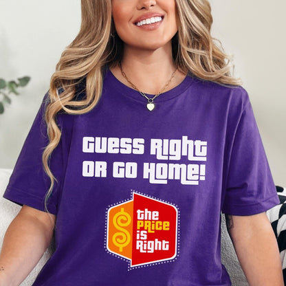 Guess Right or Go Home Price is Right Shirt for Contestants Row - Team Purple - XS -