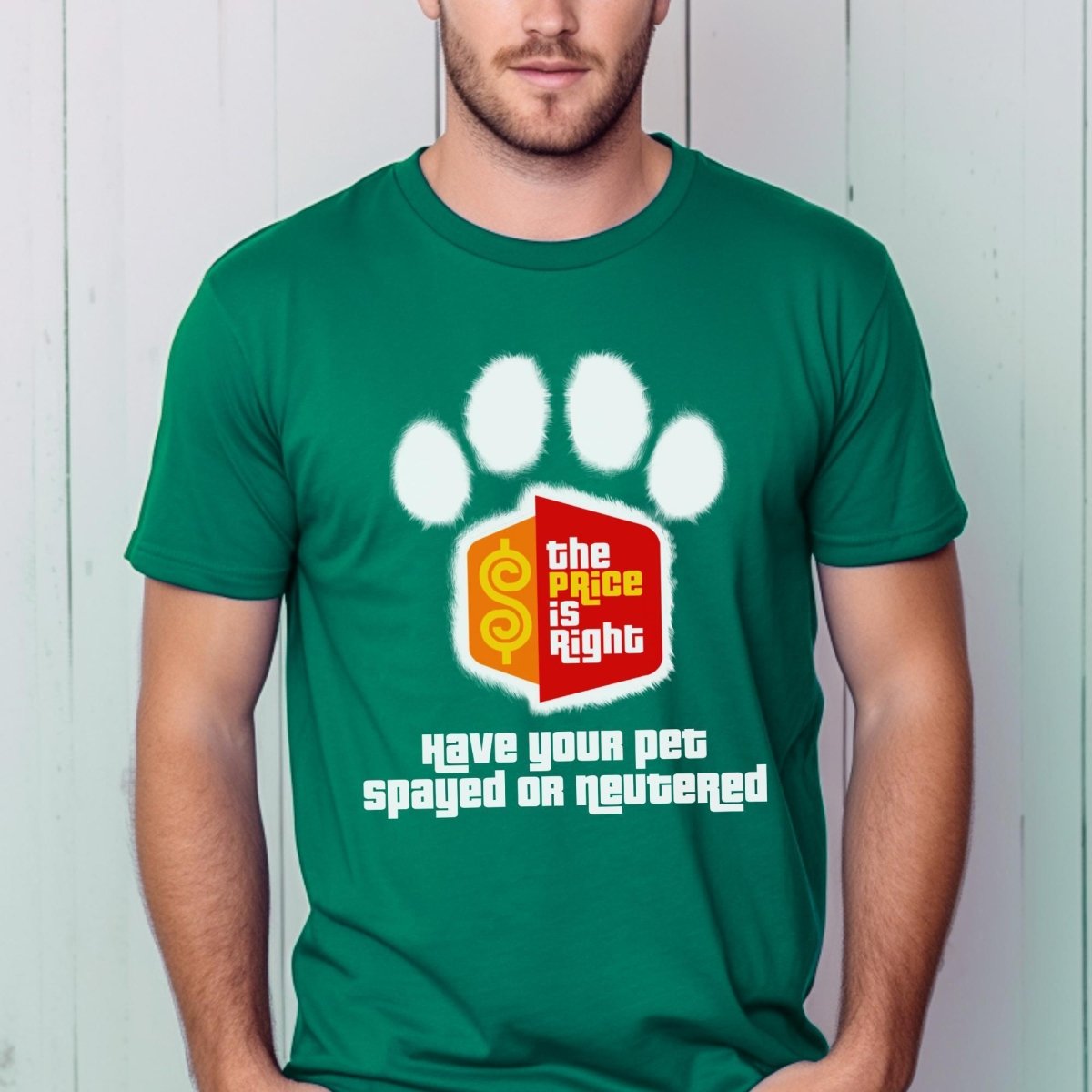 Have Your Pet Spayed or Neutered Price is Right Shirt for Pet Lover & Bob Barker Fan - Kelly - XS -