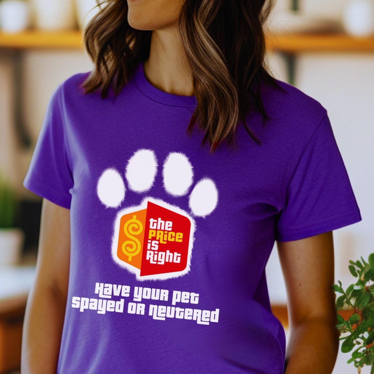 Have Your Pet Spayed or Neutered Price is Right Shirt for Pet Lover & Bob Barker Fan - Team Purple - XS -
