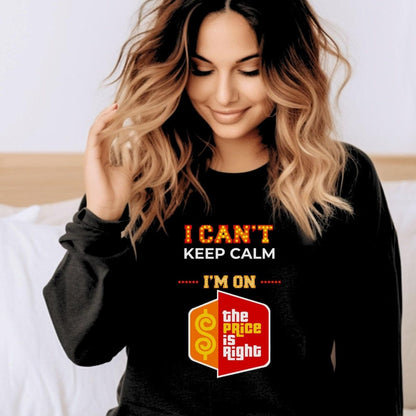 I Cant Keep Calm Im on The Price is Right Shirt, Fan Tee - S - Black -
