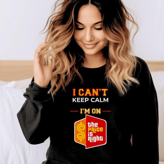 I Cant Keep Calm Im on The Price is Right Shirt, Fan Tee - S - Black -
