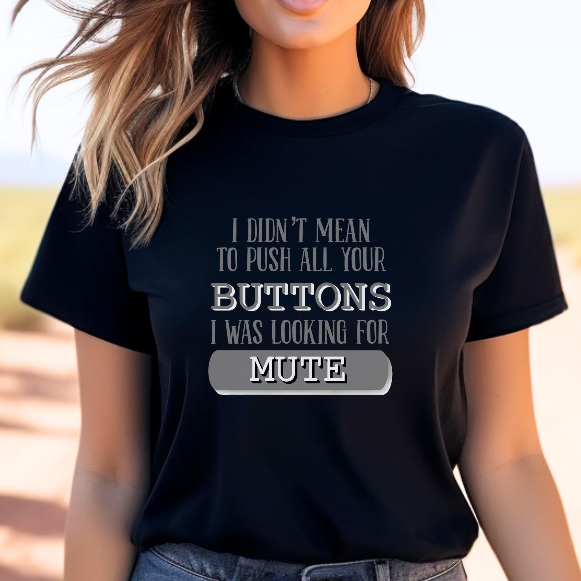 I Didn't Mean to Push All Your Buttons, I Was Looking for Mute, Sweatshirt in Black for funny coworker shirt