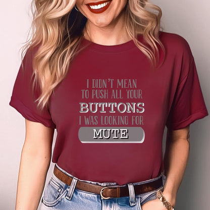 I Didn't Mean to Push All Your Buttons, I Was Looking for Mute, Sweatshirt in Cardinal for funny coworker shirt