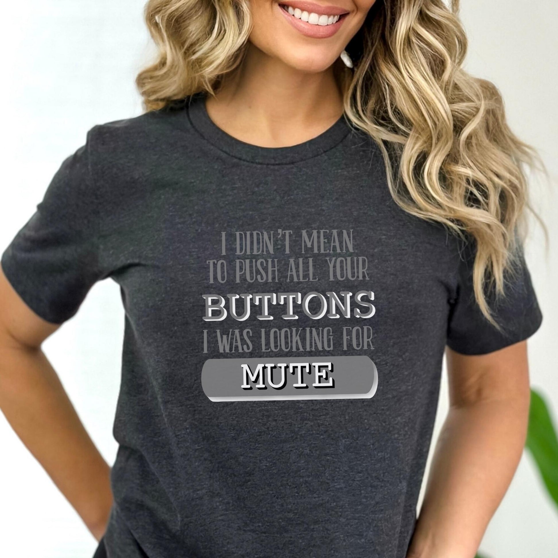 I Didn't Mean to Push All Your Buttons, I Was Looking for Mute, Sweatshirt in Dark Grey Heather for funny coworker sweatshirt