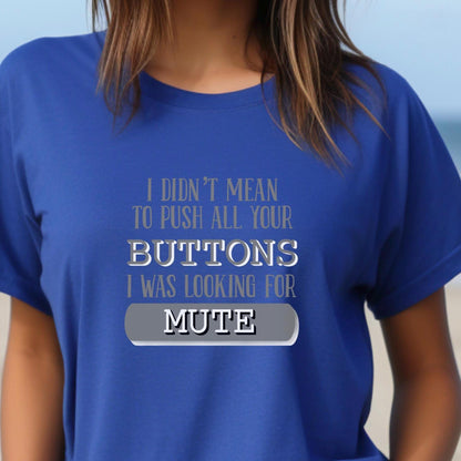 I Didn't Mean to Push All Your Buttons, I Was Looking for Mute, Sweatshirt in True Royal for funny coworker shirt