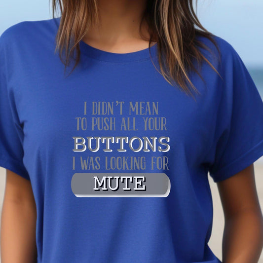 I Didn't Mean to Push All Your Buttons, I Was Looking for Mute, Sweatshirt in True Royal for funny coworker shirt