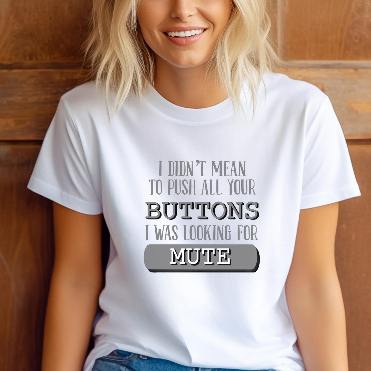 I Didn't Mean to Push All Your Buttons, I Was Looking for Mute, Sweatshirt in White for funny coworker shirt
